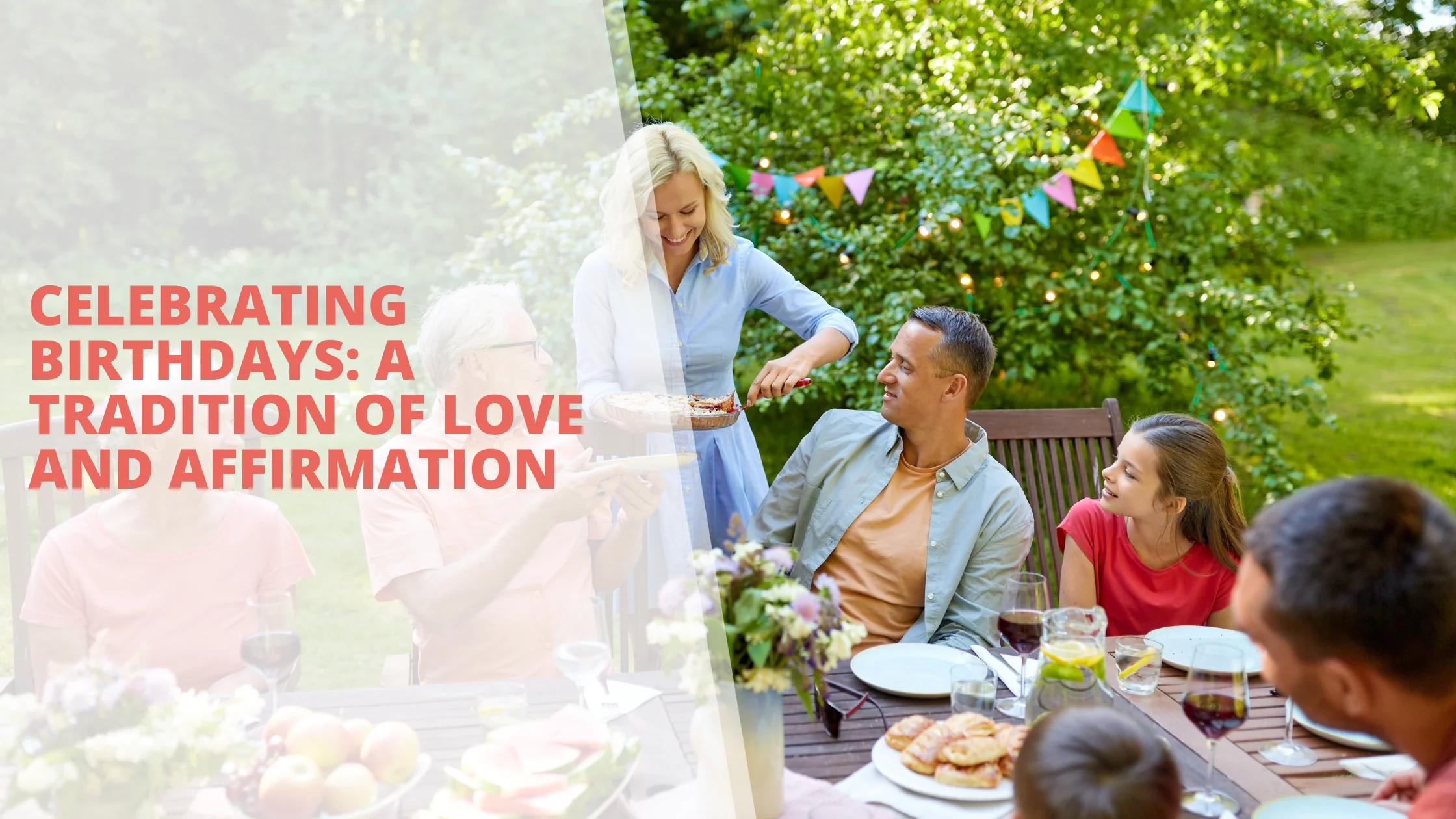 Celebrating Birthdays: A Tradition of Love and Affirmation
