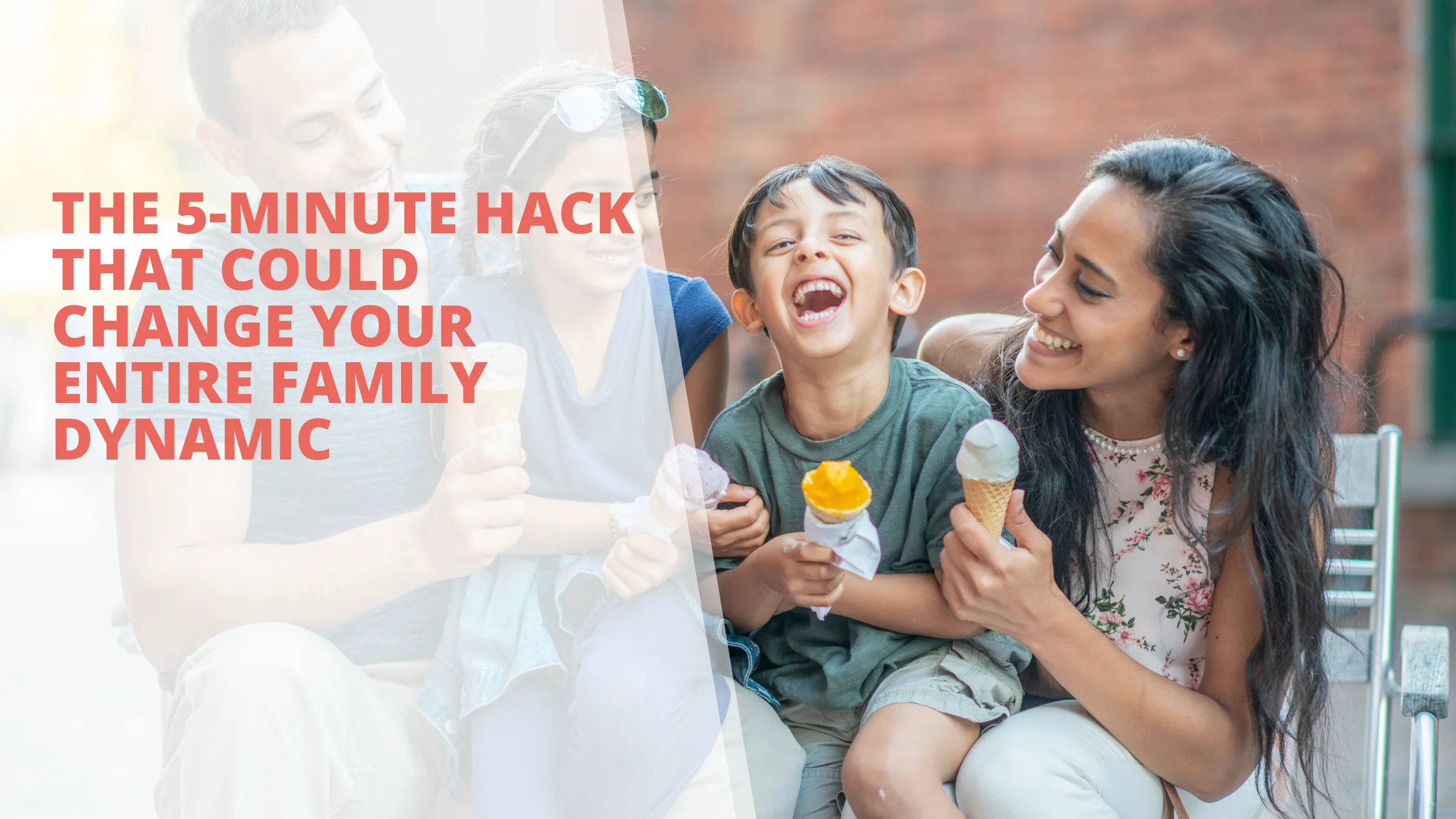 The 5-Minute Hack That Could Change Your Entire Family Dynamic