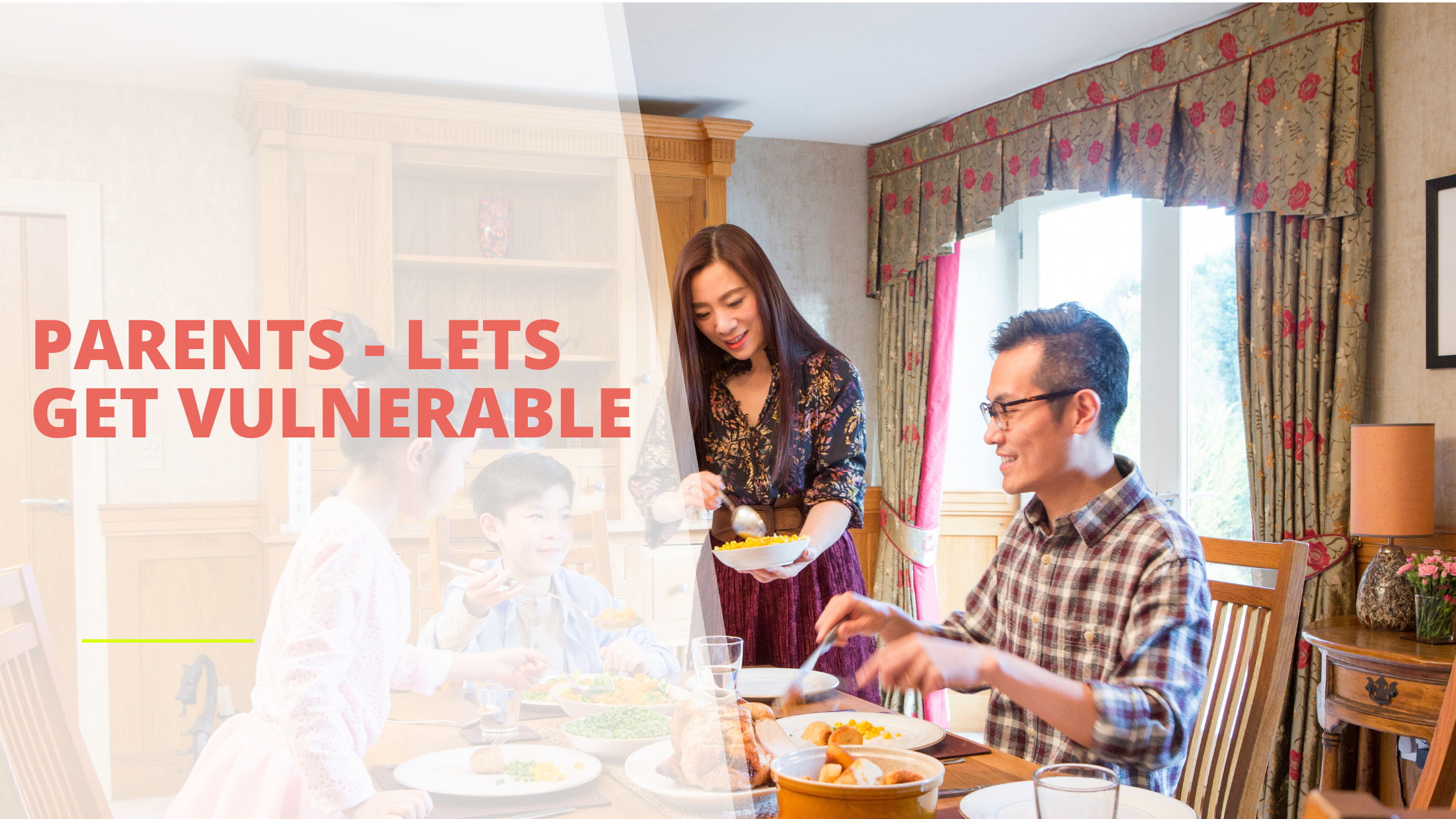 Parents – let’s get vulnerable