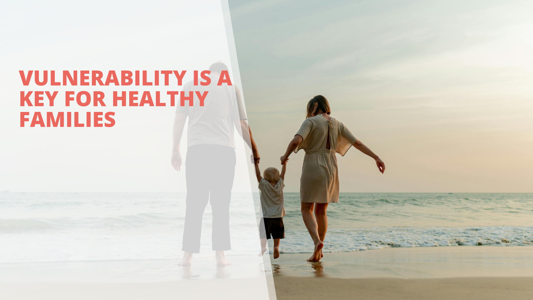 Vulnerability is a key for healthy families