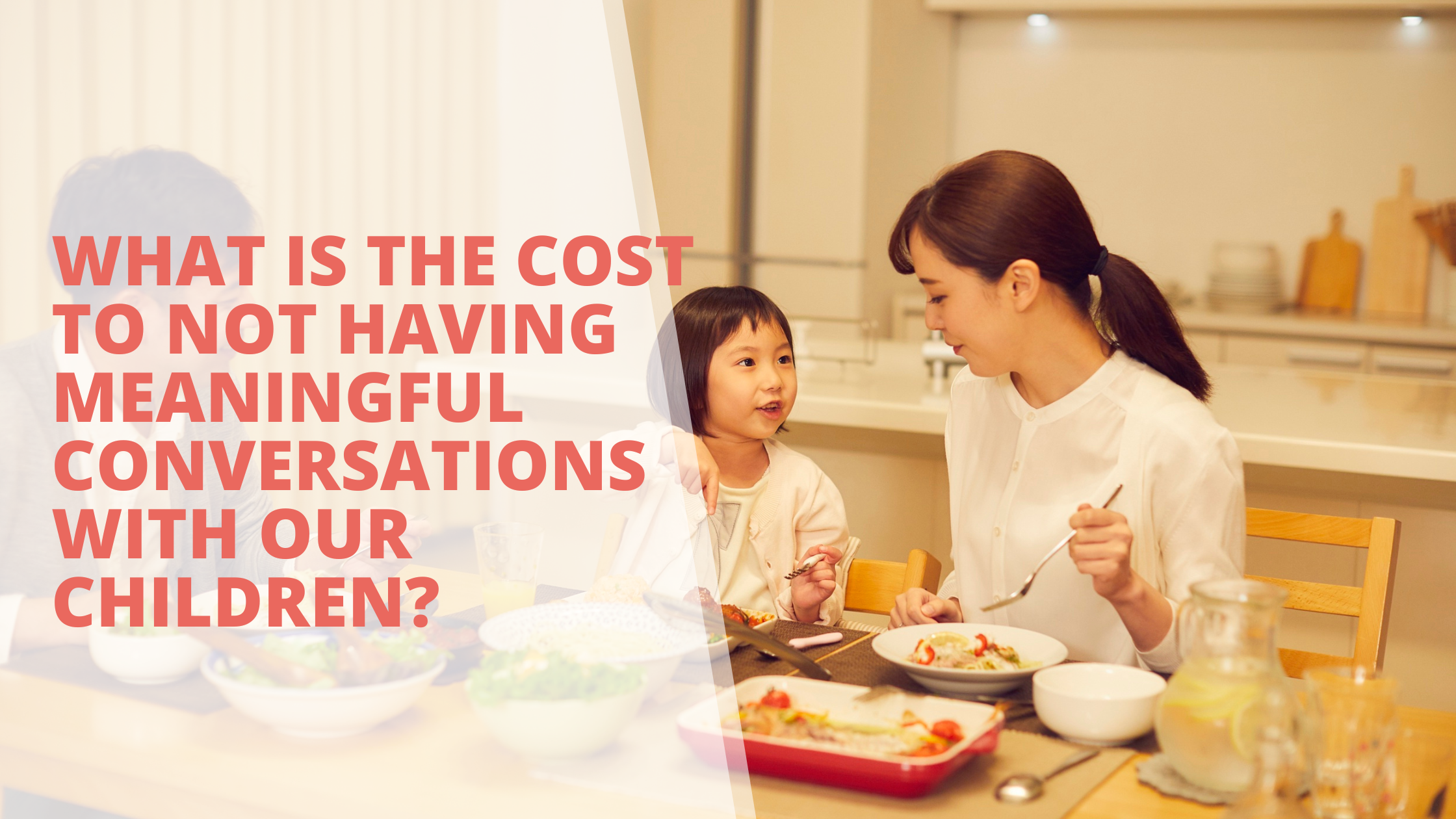 What is the cost to not having meaningful conversations with our children?